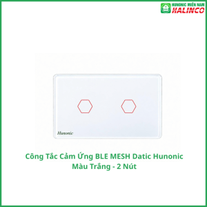Công Tắc Cảm Ứng BLE Mesh Hunonic Datic Màu Trắng 12 2